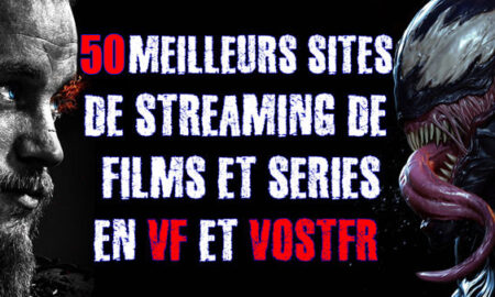 les-meilleurs-sites-de-streaming-films-et-series-vf-et-vostfr-gratuits