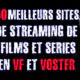 les-meilleurs-sites-de-streaming-films-et-series-vf-et-vostfr-gratuits