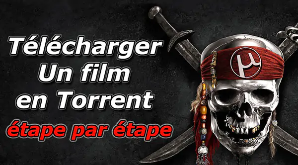 comment-telecharger-film-torrent-avec-utorrent-etape-par-etape