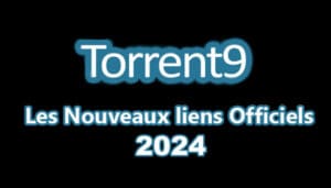 torrent-9-nouveau-lien-site-officiel-2024